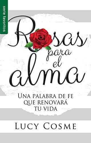 Spa-rosas Para El Alma=roses F: Una Palabra De Fe Que Renova