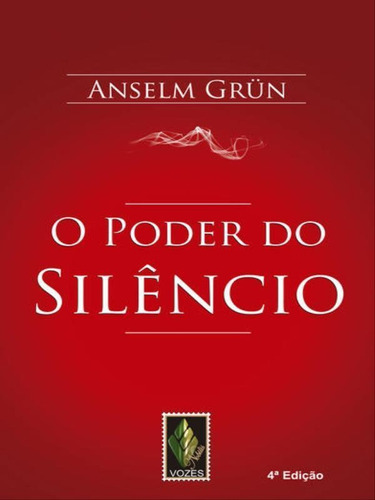 O Poder Do Silêncio, De Grün, Anselm. Editora Vozes Nobilis, Capa Mole Em Português