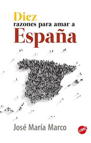 Libro Diez Razones Para Amar A Espaã¿a
