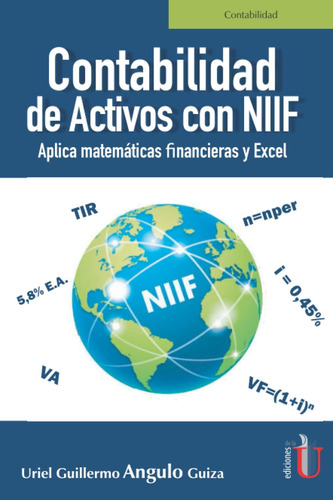 Libro: Contabilidad De Activos Con Niif: Aplica Matemáticas 