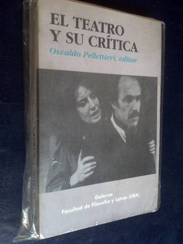 El Teatro Y Su Crítica Pellettieri, Osvaldo (compilador)