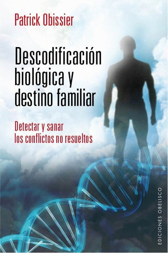 Descodificacion Biologica Destino Familiar - Obissier - Obel