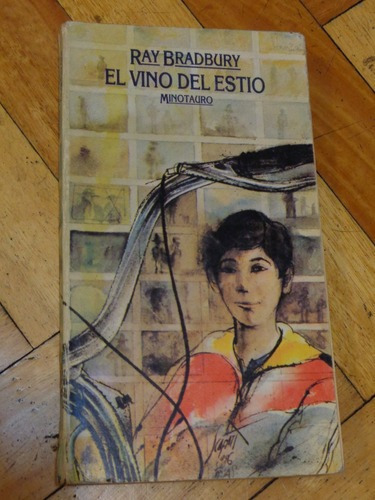 Ray Bradbury. El Vino Del Estío. Minotauro&-.