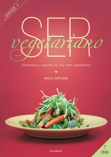 Libro: Ser Vegetariano: Testimonio Y Recetas De Una Chef Veg
