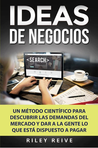 Libro: Ideas De Negocios: Un Método Científico Para Descubri