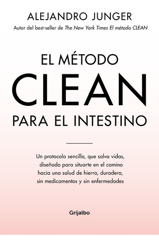 Imagen 1 de 2 de Metodo Clean Intestino - Alejandro Junger - Grijalbo Libro