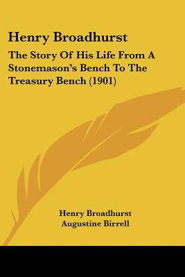 Libro Henry Broadhurst: The Story Of His Life From A Ston...