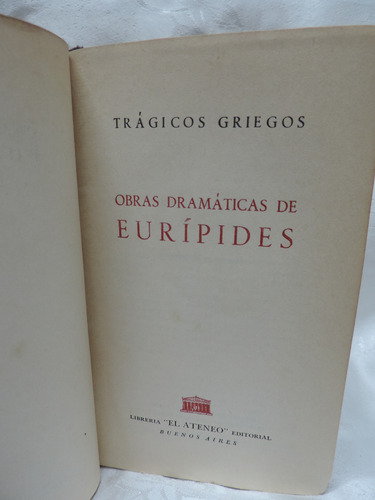 Obras Dramáticas De Eurípides  Trágicos Griegos  Ateneo 1946