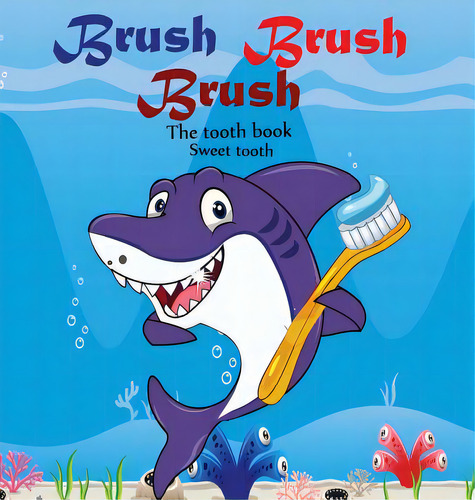 Brush Brush Brush: Tooth Book, De Treasures, Sunday. Editorial Lightning Source Inc, Tapa Dura En Inglés