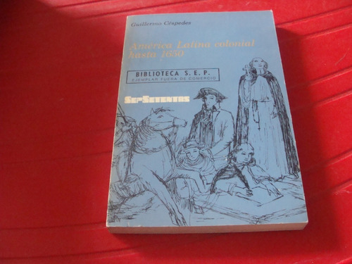 America Latina Colonial Hasta 1650 , Año 1976