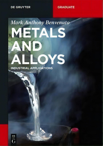 Metals And Alloys, De Mark Anthony Benvenuto. Editorial De Gruyter, Tapa Blanda En Inglés