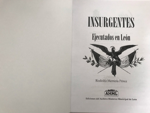 Insurgentes Ejecutados En León, Herrera, R. Guanajuato (Usado)