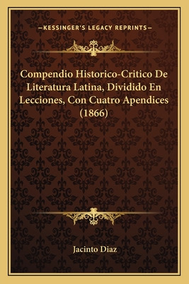 Libro Compendio Historico-critico De Literatura Latina, D...
