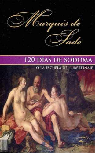 Libro: 120 Dias De Sodoma O La Escuela Del Libertinaje