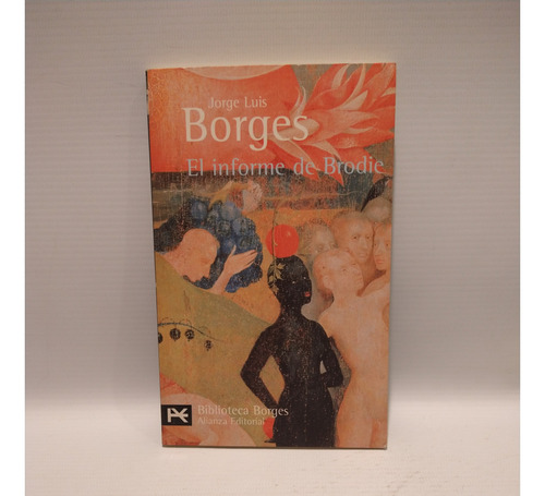 El Informe De Brodie Jorge Luis Borges Alianza