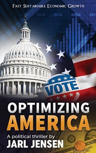 Optimizing America: Fast Sustainable Economic Growth, De Jensen, Mr. Jarl B. Editorial Oem, Tapa Blanda En Inglés