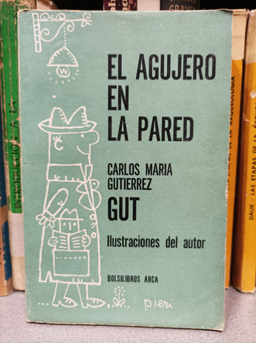 El Agujero En La Pared. Carlos María Gutiérrez 