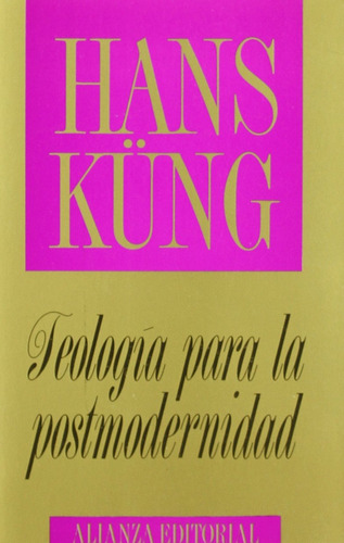 Teología Para La Postmodernidad, De Hans Kung. Editorial Alianza, Tapa Blanda En Español