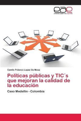 Libro Politicas Publicas Y Tics Que Mejoran La Calidad De...