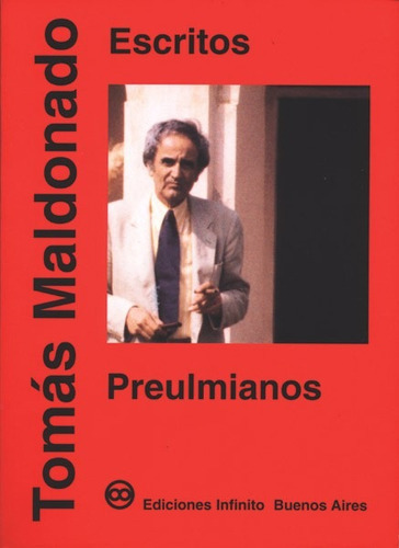 Escritos Preulmianos, De Tomás Maldonado. Editorial Infinito, Tapa Blanda En Español