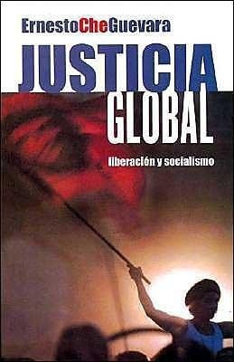 Justicia Global Liberacion Y Socialismo - Che Guevara