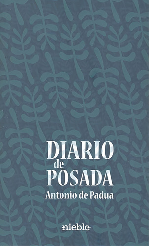 Diario De Posada, De Díaz Sánchez, Antonio Padua. Editorial Niebla, Tapa Blanda En Español