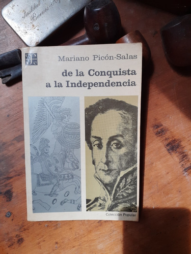 De La Conquista A La Independencia- Picon Sala