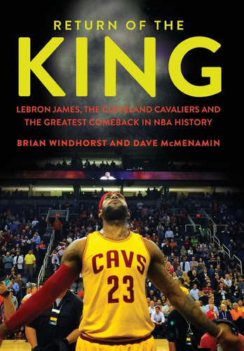 Book : Return Of The King Lebron James, The Cleveland...