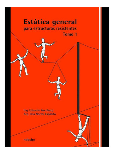 Estatica General Para Estr. Resistentes - Tomo 1