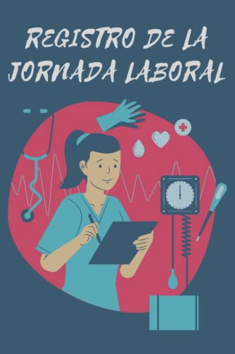 Registro De Jornada Laboral: Libro Diseñado Especialmente Pa