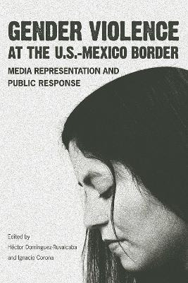 Libro Gender Violence At The U.s.--mexico Border : Media ...