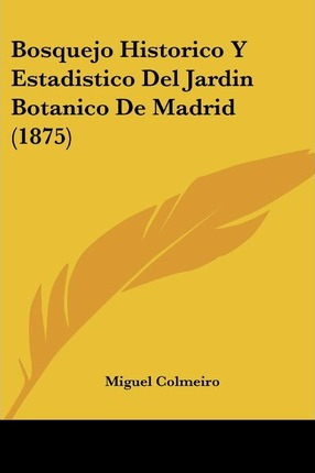 Libro Bosquejo Historico Y Estadistico Del Jardin Botanic...