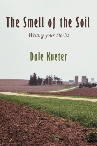 Libro:  The Smell Of The Soil: Writing Your Stories