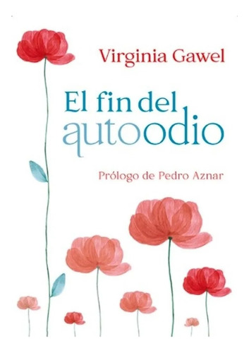 Fin Del Autoodio, El - Gawel Virginia