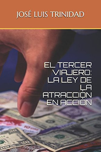 El Tercer Viajero: La Ley De La Atraccion En Accion