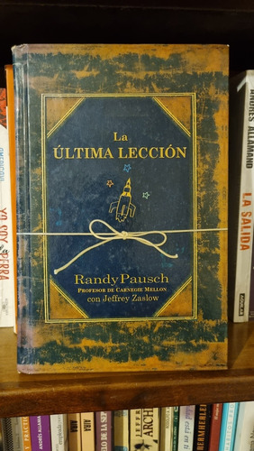 La Última Lección / Randy Pausch / Grijalbo