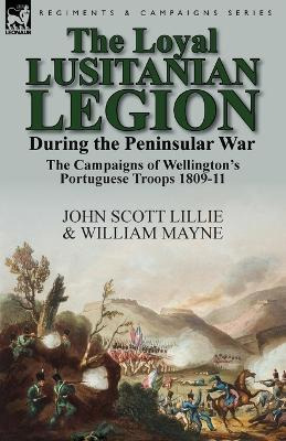 Libro The Loyal Lusitanian Legion During The Peninsular W...