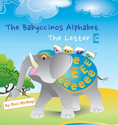 Libro The Babyccinos Alphabet The Letter E - Mckay, Dan