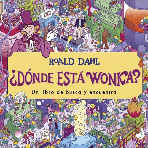 Donde Esta Wonka - Busca Y Encuentra - Roald Dahl