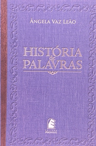 Historia De Palavras, De Leao. Editora Editora Puc Minas, Capa Mole, Edição 1 Em Português, 2012