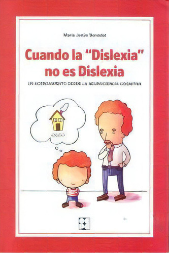 Cuando  La Dislexia  No Es Dislexia. Un Acercamiento Desde La Neurociencia Cognitiva, De Benedet Álvarez, María Jesús. Editorial Ciencias De La Educación Preescolar Y Especial, Tapa Blanda En Español