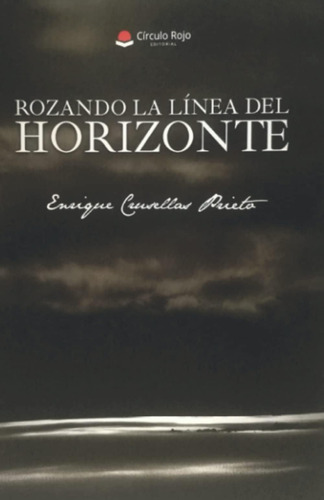 Libro: Rozando La Línea Del Horizonte: Poesías (poesías Entr