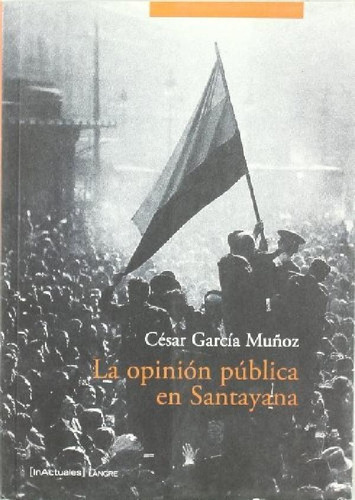 Libro - Opinión Pública En Santayana, La - Cesar Garcia Muñ