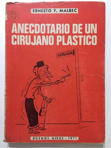 Anecdotario De Un Cirujano Plástico, Ernesto Malbec