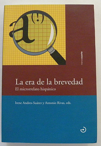 La Era De La Brevedad - I. Andres Suárez Y A. Rivas, Eds.