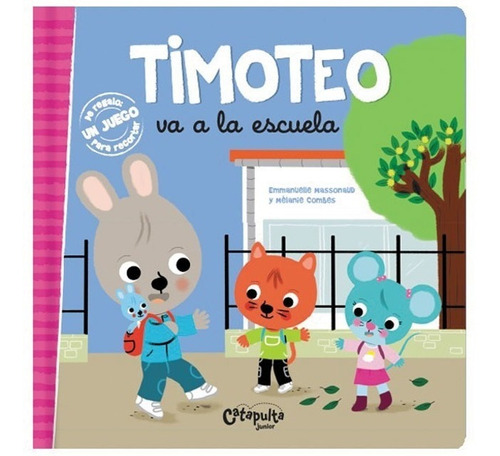 Timoteo Va A La Escuela - Libro Juego - Catapulta