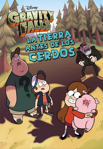 Gravity Falls. La Tierra Antes De Los Cerdos. Narr, De Disney. Editorial Libros Disney, Tapa Blanda En Español