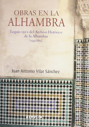 Obras En La Alhambra (sin Coleccion) / Juan Antonio Vilar Sá
