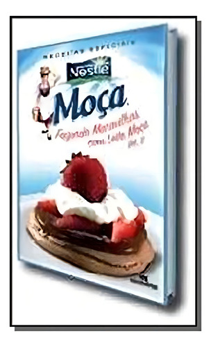 Livro Receitas Especiais Moça - Maravilhas Com Leite Moça V2