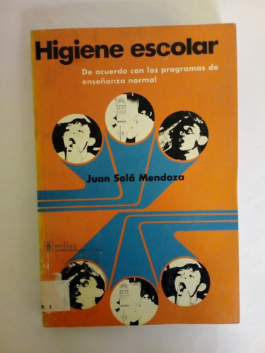 Higiene Escolar Juan Solá Mendoza Ed. Trillas